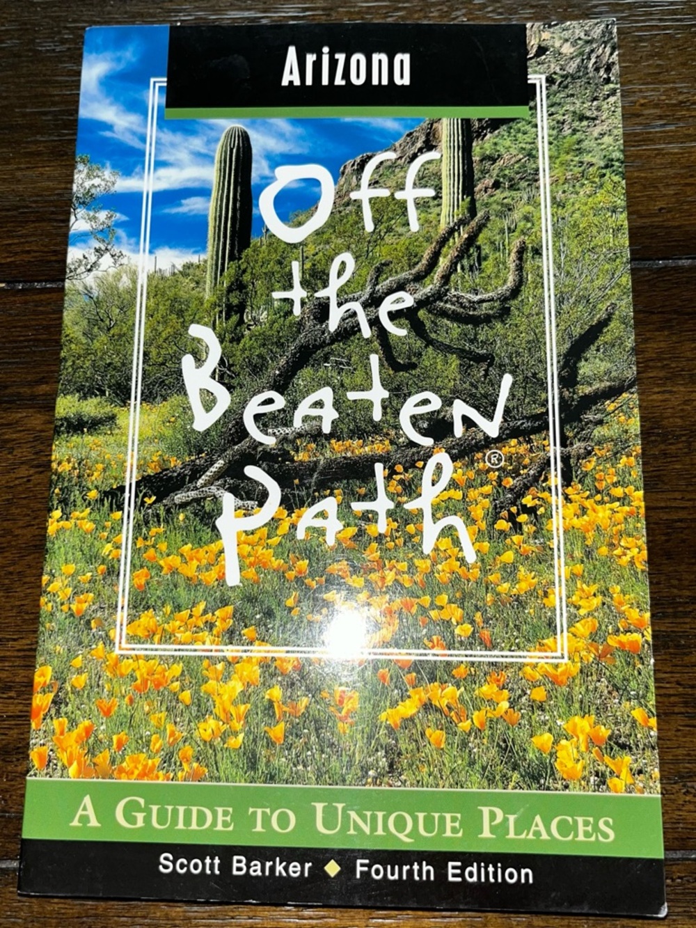 Arizona off the Beaten Path : A Guide to Unique Places: 4th Edition